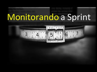 Monitorando  a Sprint 