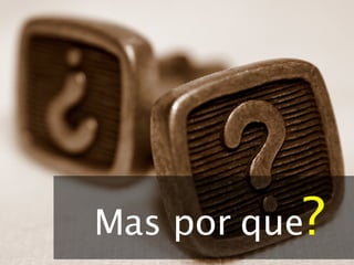 Mas por que ? 