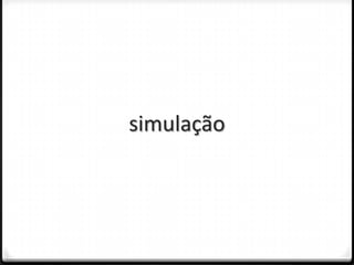 simulação
 