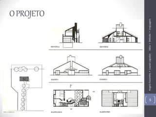 O PROJETO




    Angela Favaretto ▪ Louise Logsdon   Idéia ▪ Método ▪ Linguagem
5
 