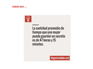 SABIAS QUE ….
 