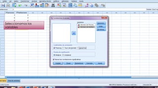 Seleccionamos las
variables
 