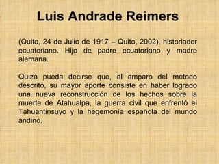 "En Cajamarca, según la versión tradicional, en noviembre
de 1532 fue tomado prisionero por 160 españoles dirigidos
por Fr...