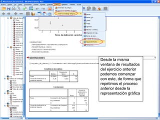 Desde la misma
ventana de resultados
del ejercicio anterior
podemos comenzar
con este, de forma que
repetimos el proceso
anterior desde la
representación gráfica
 