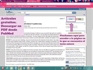 Artículos
gratuitos.
Descargar en
PDF desde
PubMed
               Pinchamos aquí para
               acceder a la página en
               la que se encuentra el
               texto entero
 