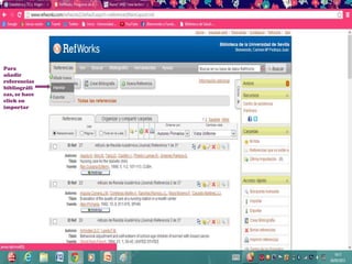 Para
añadir
referencias
bibliográfi
cas, se hace
click en
importar
 