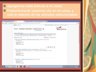 Agregamos cada articulo a mi cesta.
Posteriormente hacemos clic en mi cesta, y
sale la relación de los artículos seleccionados

 