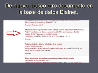 De nuevo, busco otro documento enDe nuevo, busco otro documento en
la base de datos Dialnet.la base de datos Dialnet.
 