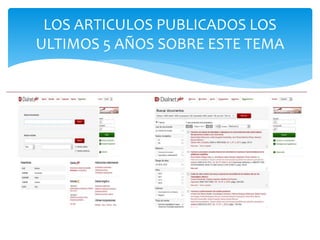 LOS ARTICULOS PUBLICADOS LOS
ULTIMOS 5 AÑOS SOBRE ESTE TEMA
 