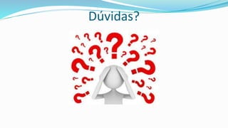 Dúvidas?
 