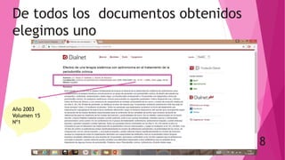 De todos los documentos obtenidos
elegimos uno
8 8
Año 2003
Volumen 15
Nº1
 