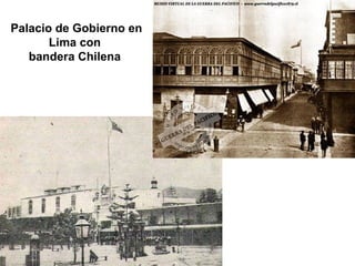 Palacio de Gobierno en
       Lima con
   bandera Chilena
 