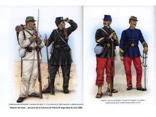 faltante del texto... peruano de la Columna de Policia de Seguridad de Lima 1880
 