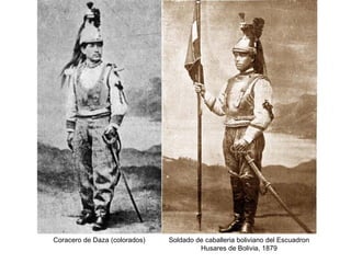 Coracero de Daza (colorados)   Soldado de caballeria boliviano del Escuadron
                                        Husares de Bolivia, 1879
 