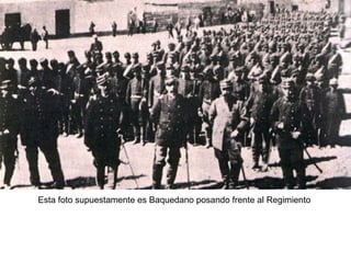 Esta foto supuestamente es Baquedano posando frente al Regimiento
 