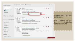 TENEMOS TRES OPCIONES
DISPONIBLES:
SELECCIONAMOS LA QUE
SE ENCUENTRA
DISPONIBLE ONLINE
 