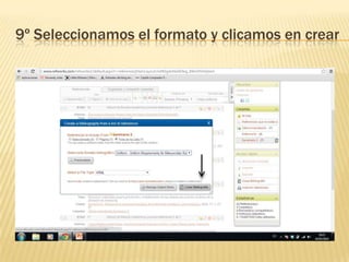 9º Seleccionamos el formato y clicamos en crear
 