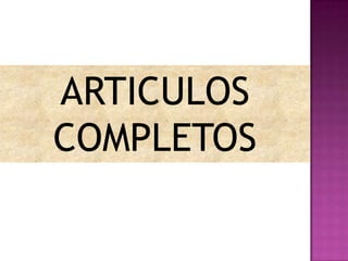 ARTICULOS
COMPLETOS
 