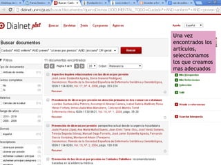 Una vez
encontrados los
artículos,
seleccionamos
los que creamos
mas adecuados
 