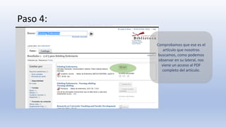 Paso 4:
Comprobamos que ese es el
artículo que nosotros
buscamos, como podemos
observar en su lateral, nos
viene un acceso al PDF
completo del artículo.
 