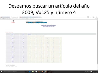 Deseamos buscar un artículo del año
2009, Vol.25 y número 4
 