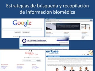 Estrategias de búsqueda y recopilación
      de información biomédica




                 v




       v
 