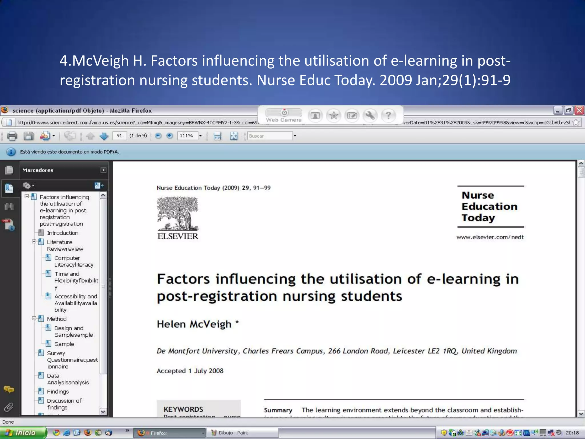 4.McVeigh H. Factors influencing the utilisation of e-learning in post-registration nursing students. Nurse Educ Today. 2009 Jan;29(1):91-9