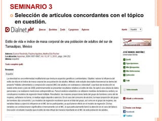 SEMINARIO 3 
 Selección de artículos concordantes con el tópico 
en cuestión. 
 