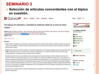 SEMINARIO 3 
 Selección de artículos concordantes con el tópico 
en cuestión. 
 