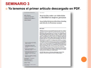 SEMINARIO 3 
 Ya tenemos el primer artículo descargado en PDF. 
 