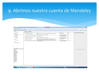9. Abrimos nuestra cuenta de Mendeley
 
