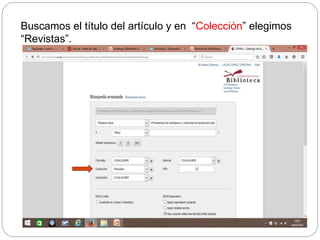 Buscamos el título del artículo y en “Colección” elegimos
“Revistas”.
 