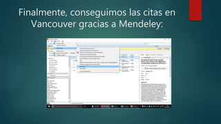 Finalmente, conseguimos las citas en
Vancouver gracias a Mendeley:
 