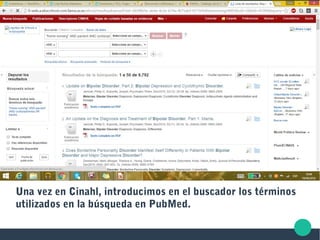 Una vez en Cinahl, introducimos en el buscador los términos
utilizados en la búsqueda en PubMed.
 