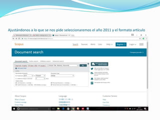 Ajustándonos a lo que se nos pide seleccionaremos el año 2011 y el formato artículo
 
