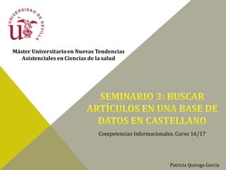 Competencias Informacionales. Curso 16/17
Patricia Quiroga García
 