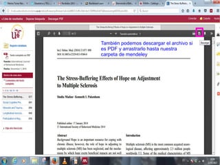 También podemos descargar el archivo si
es PDF y arrastrarlo hasta nuestra
carpeta de mendeley
 