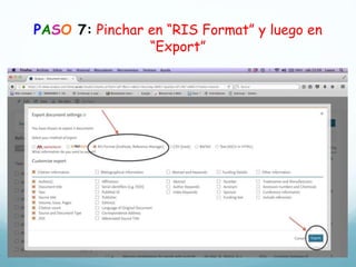 PASO 7: Pinchar en “RIS Format” y luego en
“Export”
 