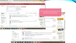Una vez filtrado, guardamos los
artículos que queramos
 