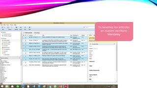 Ya tenemos los artículos
en nuestro escritorio
Mendeley
 