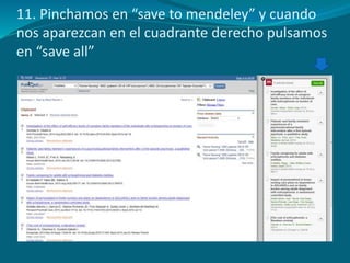 11. Pinchamos en “save to mendeley” y cuando
nos aparezcan en el cuadrante derecho pulsamos
en “save all”
 
