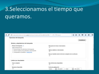 3.Seleccionamos el tiempo que
queramos.
 