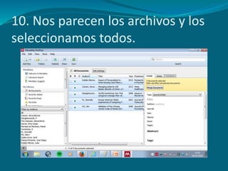 10. Nos parecen los archivos y los
seleccionamos todos.
 