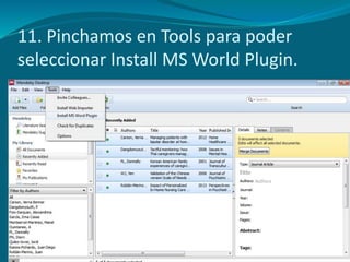 11. Pinchamos en Tools para poder
seleccionar Install MS World Plugin.
 