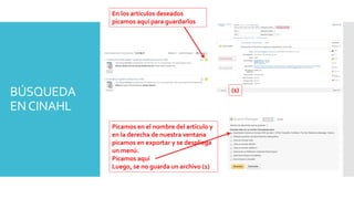 BÚSQUEDA
ENCINAHL
En los artículos deseados
picamos aquí para guardarlos
Picamos en el nombre del artículo y
en la derecha de nuestra ventana
picamos en exportar y se despliega
un menú.
Picamos aquí
Luego, se no guarda un archivo (1)
(1)
 