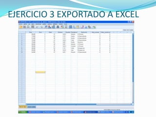 EJERCICIO 3 EXPORTADO A EXCEL
 