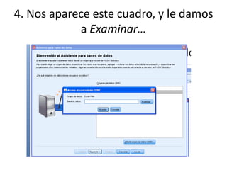 4. Nos aparece este cuadro, y le damos
            a Examinar…
 