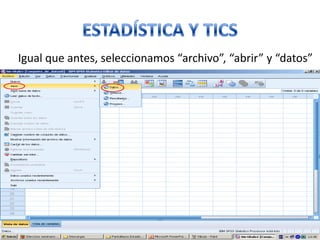 Igual que antes, seleccionamos “archivo”, “abrir” y “datos”
 