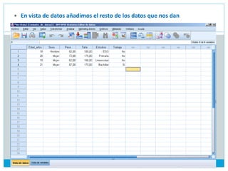  En vista de datos añadimos el resto de los datos que nos dan
 