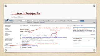 Aplicar filtros
Limitar la búsqueda:
Filtrar a los últimos 10 años
Se ha reducido a 121 documentos de los
204 iniciales
 